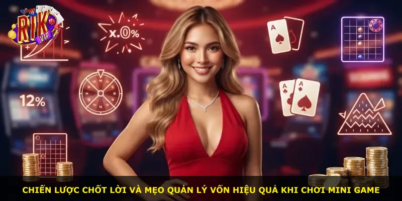 Chiến lược chốt lời và mẹo quản lý vốn hiệu quả khi chơi mini game