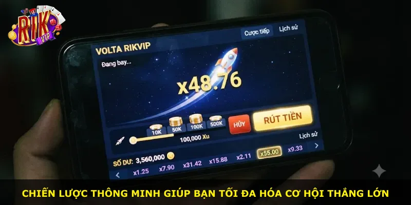 Chiến lược thông minh giúp bạn tối đa hóa cơ hội thắng lớn