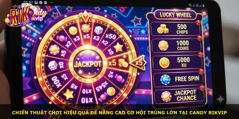 Chiến thuật chơi hiệu quả để nâng cao cơ hội trúng lớn tại Candy Rikvip