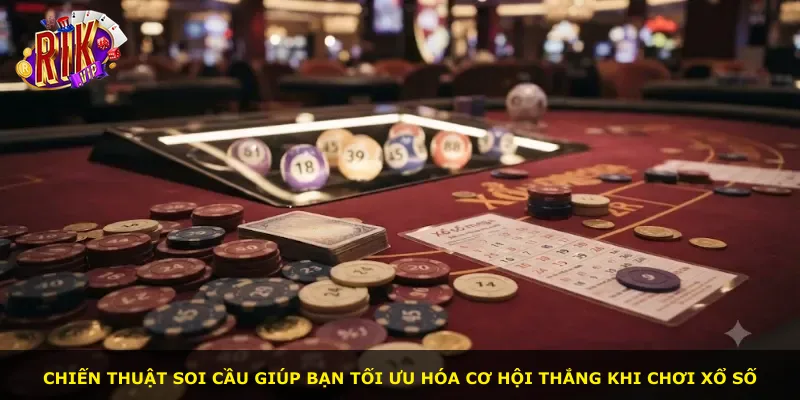 Chiến thuật soi cầu giúp bạn tối ưu hóa cơ hội thắng khi chơi xổ số