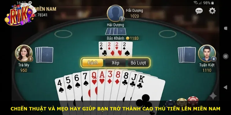 Chiến thuật và mẹo hay giúp bạn trở thành cao thủ Tiến Lên Miền Nam