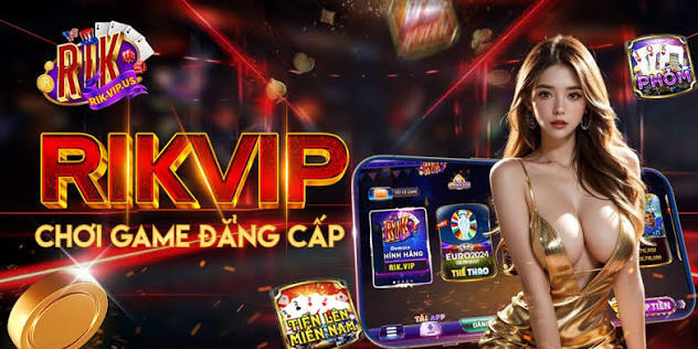 Cổng game bài đổi thưởng RIKVIP