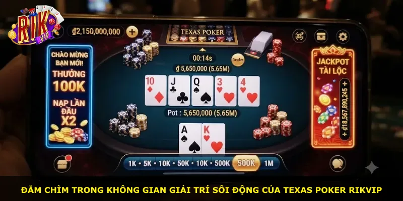 Đắm chìm trong không gian giải trí sôi động của Texas Poker Rikvip