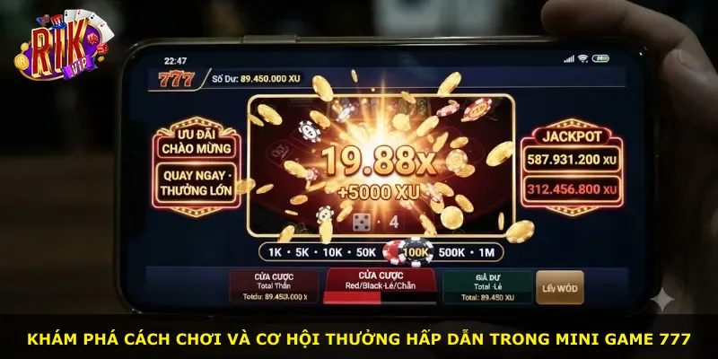 Khám phá cách chơi và cơ hội thưởng hấp dẫn trong mini game 777
