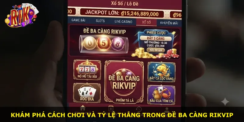 Khám phá cách chơi và tỷ lệ thắng trong đề ba càng Rikvip