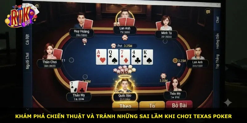 Khám phá chiến thuật và tránh những sai lầm khi chơi Texas Poker