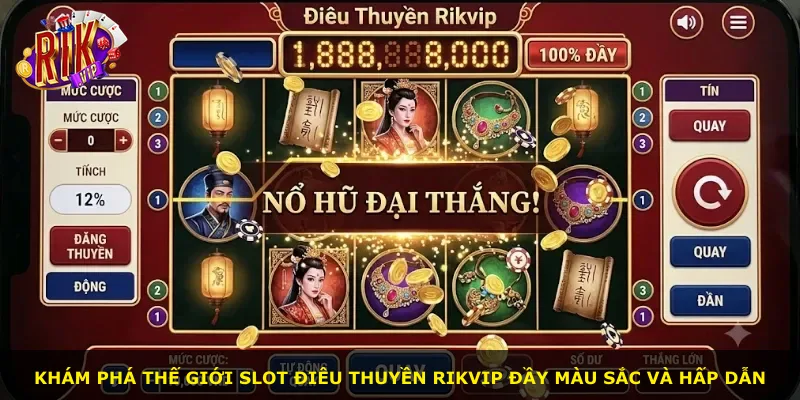 Khám phá thế giới slot Điêu Thuyền Rikvip đầy màu sắc và hấp dẫn