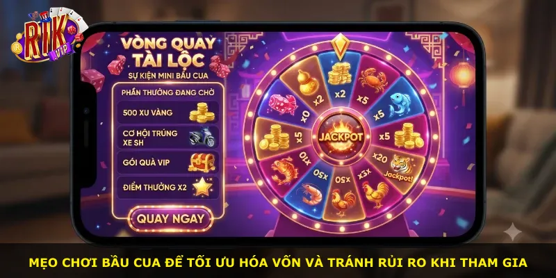 Mẹo chơi bầu cua để tối ưu hóa vốn và tránh rủi ro khi tham gia