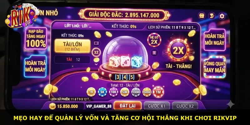 Mẹo hay để quản lý vốn và tăng cơ hội thắng khi chơi Rikvip