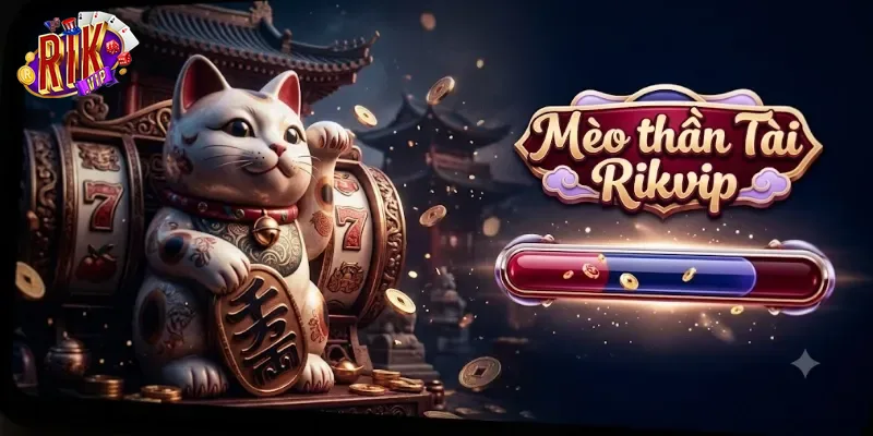 Mèo Thần Tài Rikvip Mang May Mắn Cực Chất Cho Dân Chơi Game Bài