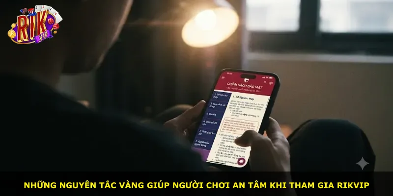 Những nguyên tắc vàng giúp người chơi an tâm khi tham gia Rikvip
