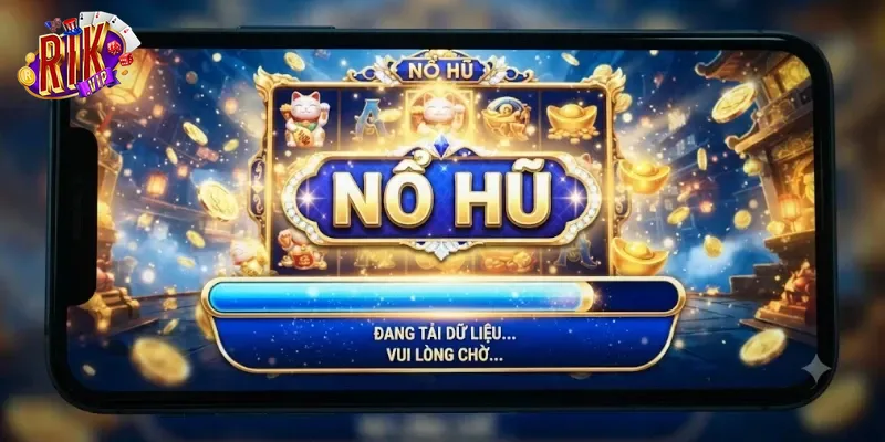 Nổ Hũ Rikvip Săn Thưởng Cực Đã, Trải Nghiệm Hấp Dẫn Mỗi Ngày