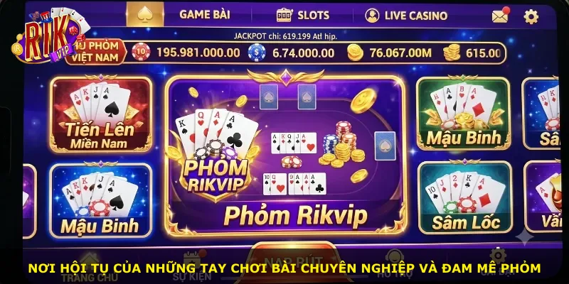 Nơi hội tụ của những tay chơi bài chuyên nghiệp và đam mê phỏm