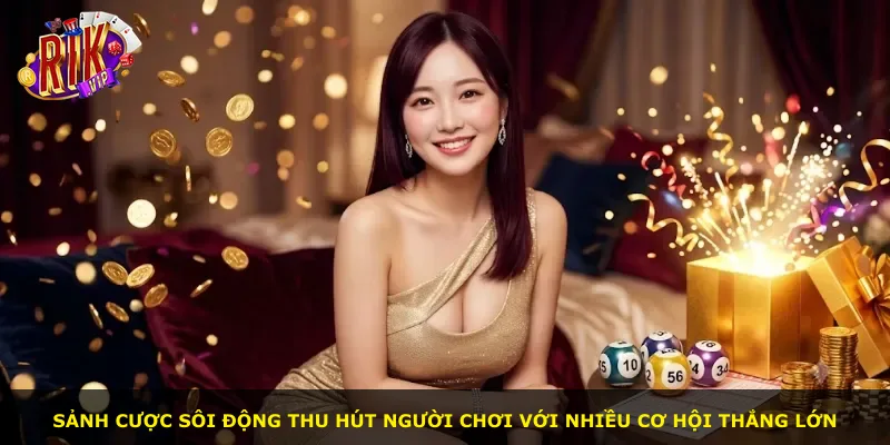 Sảnh cược sôi động thu hút người chơi với nhiều cơ hội thắng lớn
