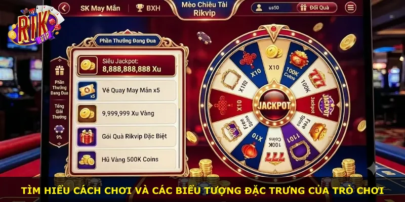 Tìm hiểu cách chơi và các biểu tượng đặc trưng của trò chơi