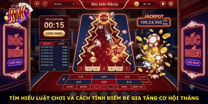Tìm hiểu luật chơi và cách tính điểm để gia tăng cơ hội thắng