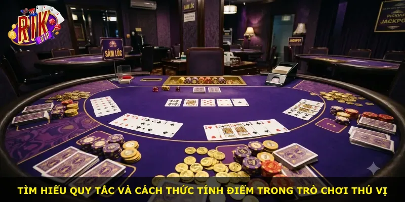 Tìm hiểu quy tắc và cách thức tính điểm trong trò chơi thú vị