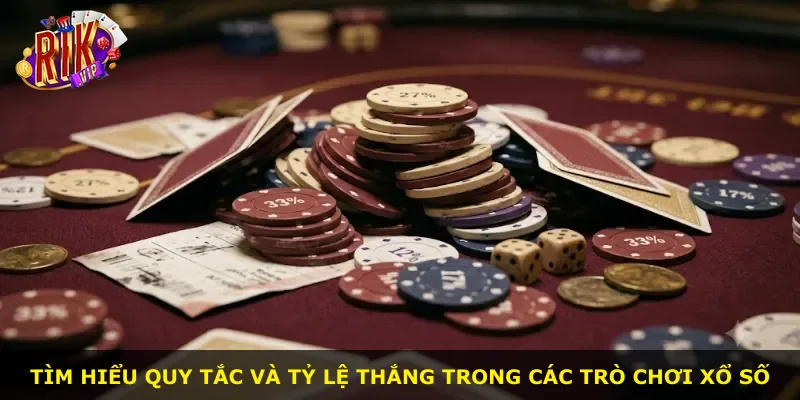 Tìm hiểu quy tắc và tỷ lệ thắng trong các trò chơi xổ số